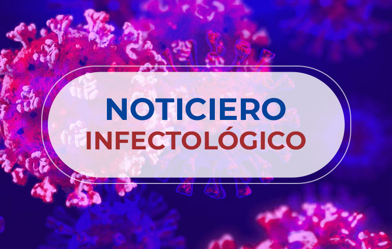Noticiero Infectológico – 11 al 17 de julio de 2022