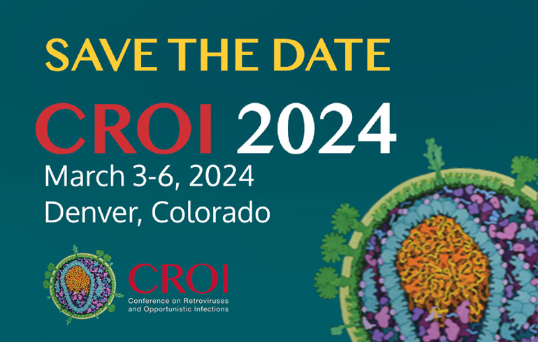 The CROI will be March 3 through 6, 2024, in Denver, Colorado, USA