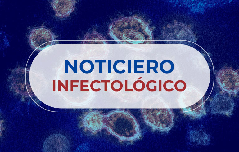 Noticiero Infectológico – 27 de junio al 03 de julio de 2022