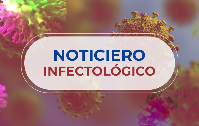 Noticiero Infectológico – 25 al 31 de julio de 2022
