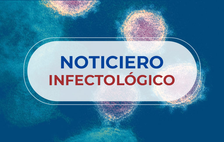 Noticiero Infectológico – 18 al 24 de julio de 2022