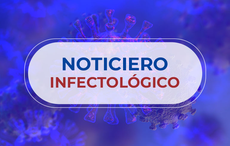 Noticiero Infectológico – 09 al 15 de mayo de 2022