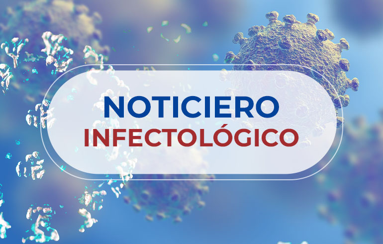 Noticiero Infectológico – 04 al 10 de julio de 2022